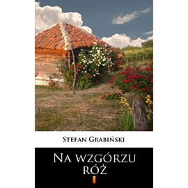 Na wzgórzu róż (e-book)