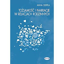 Tożsamość i narracje w relacjach rodzinnych