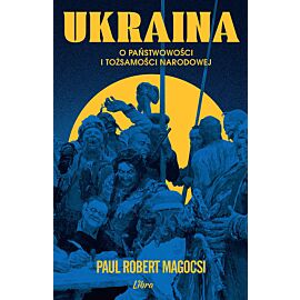 Ukraina O państwowości i tożsamości narodowej