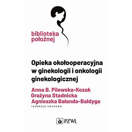 Opieka okołooperacyjna w ginekologii i onkologii ginekologicznej