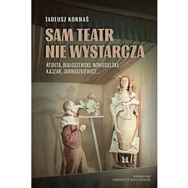 Sam teatr nie wystarcza