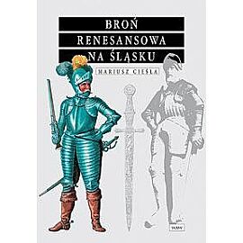 Broń renesansowa na Śląsku