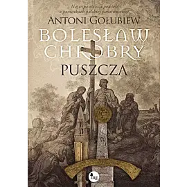 Bolesław Chrobry. Puszcza