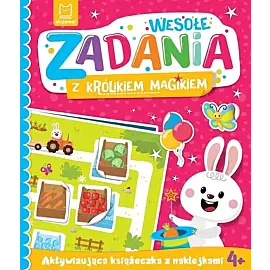 Wesołe zadania z królikiem magikiem. Aktywizująca książeczka z naklejkami 4+