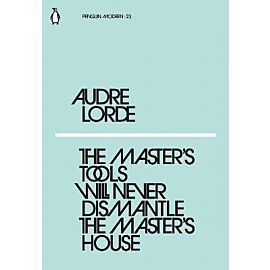 The Master's Tools Will Never Dismantle the Master's House