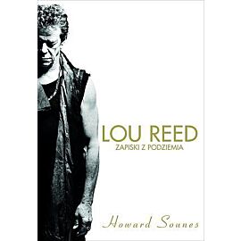 Lou Reed. Zapiski z podziemia