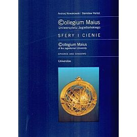 Collegium Maius Uniwersytetu Jagiellońskiego. Sfery i cienie