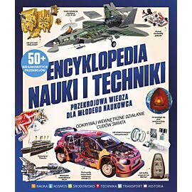 Encyklopedia Nauki i Techniki. Przekrojowa wiedza dla młodego naukowca