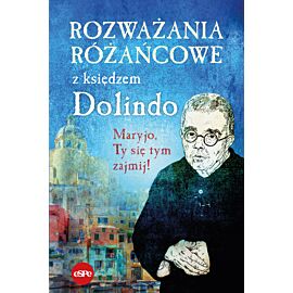 Rozważania różańcowe z księdzem Dolindo