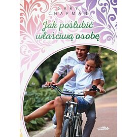 Jak poślubić właściwą osobę