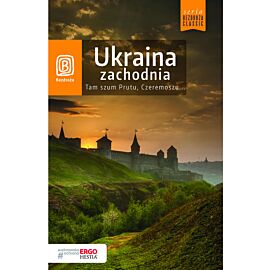 Ukraina zachodnia. Tam szum Prutu, Czeremoszu... Wydanie 8 (e-book)