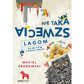 Nie taka Szwecja lagom. 20 mitów o sąsiedzie z północy (e-book)