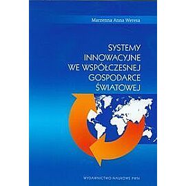 Systemy innowacyjne we współczesnej gospodarce światowej