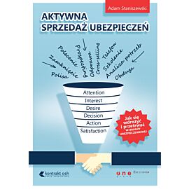 Aktywna sprzedaż ubezpieczeń. Jak wdrożyć się i przetrwać w branży ubezpieczeniowej (e-book)