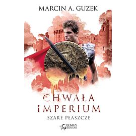 Chwała imperium. Szare płaszcze. Tom 3