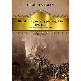 Historia wojny na półwyspie iberyjskim 1807-1814. Tom 2. Styczeń-wrzesień 1809