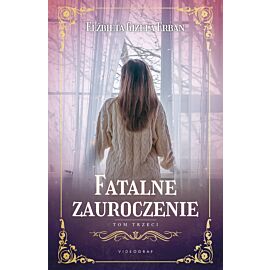 Fatalne zauroczenie. Tom 3
