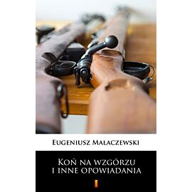 Koń na wzgórzu i inne opowiadania (e-book)