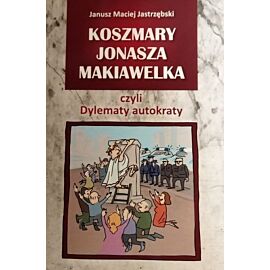 Koszmary jonasza makiawelka czyli dylematy autokraty