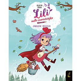 Lili, mała czarodziejka. Zaklęcie deszczu. Tom 2
