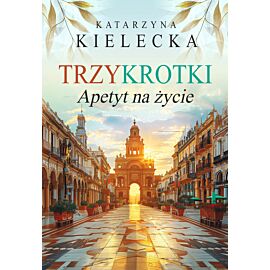 Trzykrotki. Apetyt na życie