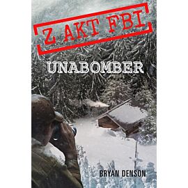 Unabomber. Seria Z akt FBI. Tom 1
