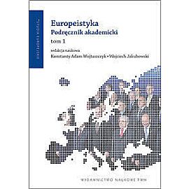 Europeistyka Podręcznik akademicki. Tom 1