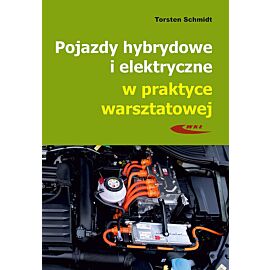 Pojazdy hybrydowe i elektryczne w praktyce warsztatowej