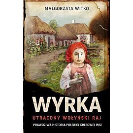 Wyrka. Utracony wołyński raj wyd. Kieszonkowe