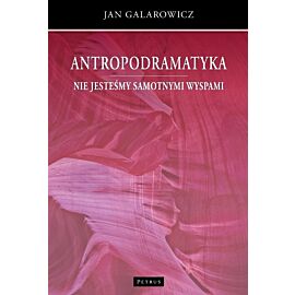 Antropodramatyka. Nie jesteśmy samotnymi wyspami