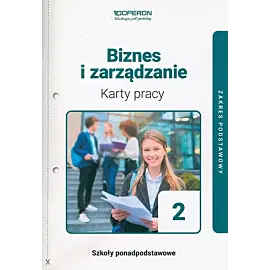 Biznes i zarządzanie 2 Karty pracy ucznia Zakres podstawowy
