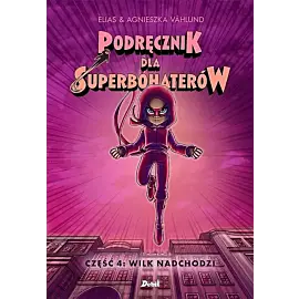 Podręcznik dla superbohaterów. Część 4: Wilk nadchodzi
