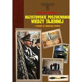 Nazistowskie poszukiwania wiedzy tajemnej i pogoń za mroczną utopią