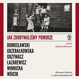 Jak zdobywaliśmy Pomorze (audiobook MP3)