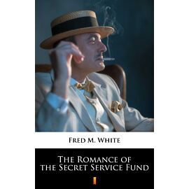 The Romance of the Secret Service Fund (e-book)