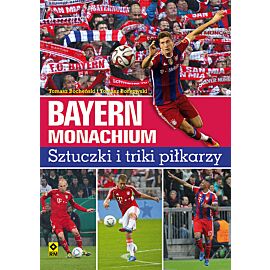 Bayern Monachium. Sztuczki, triki i bramki