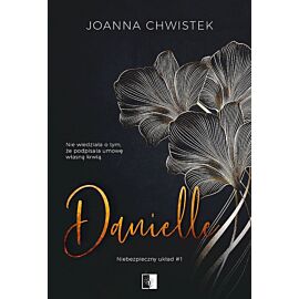 Danielle. Seria Niebezpieczny układ. Tom 1