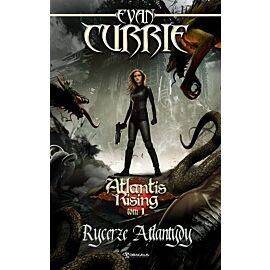 Atlantis Rising. Tom 1 Rycerze Atlantydy