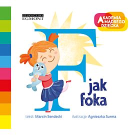 F jak foka. Akademia mądrego dziecka. Literkowe przedszkole