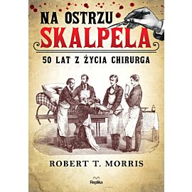 Na ostrzu skalpela. 50 lat z życia chirurga (e-book)