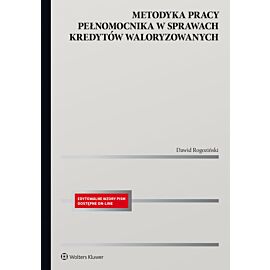 Metodyka pracy pełnomocnika w sprawach kredytów waloryzowanych