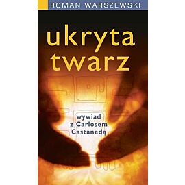 Ukryta Twarz. Wywiad z Carlosem Castanedą