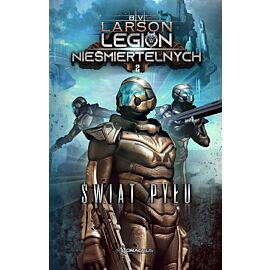 Świat pyłu. Legion nieśmiertelnych. Tom 2
