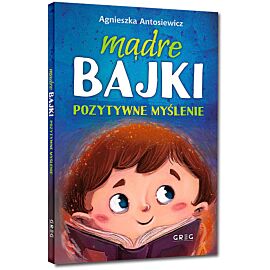Mądre bajki - pozytywne myślenie
