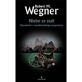 Niebo ze stali. Opowieści z meekhańskiego pogranicza