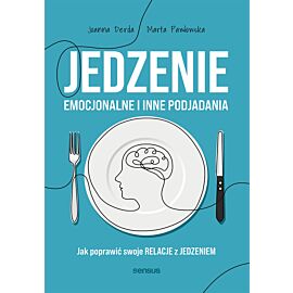 Jedzenie emocjonalne i inne podjadania. Jak poprawić swoje relacje z jedzeniem (audiobook MP3)