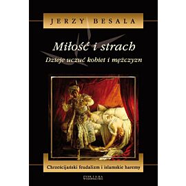 Miłość i strach. Dzieje uczuć kobiet i mężczyzn, tom III