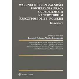 Warunki dopuszczalności powierzania pracy cudzoziemcom na terytorium Rzeczypospolitej Polskiej. Komentarz