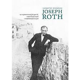 Samotny wizjoner. Joseph Roth