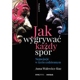Jak wygrywać każdy spór. Negocjacje w życiu codziennym. Wydanie II (e-book)
